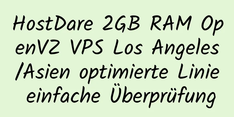 HostDare 2GB RAM OpenVZ VPS Los Angeles/Asien optimierte Linie einfache Überprüfung