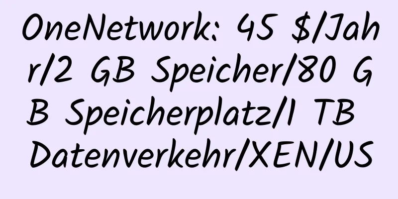 OneNetwork: 45 $/Jahr/2 GB Speicher/80 GB Speicherplatz/1 TB Datenverkehr/XEN/US