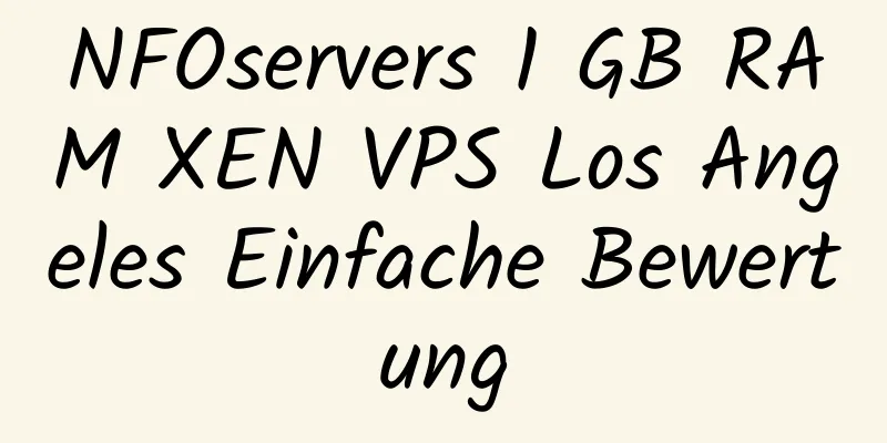 NFOservers 1 GB RAM XEN VPS Los Angeles Einfache Bewertung