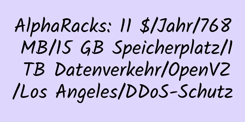 AlphaRacks: 11 $/Jahr/768 MB/15 GB Speicherplatz/1 TB Datenverkehr/OpenVZ/Los Angeles/DDoS-Schutz