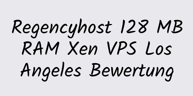 Regencyhost 128 MB RAM Xen VPS Los Angeles Bewertung