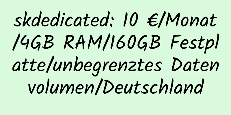 skdedicated: 10 €/Monat/4GB RAM/160GB Festplatte/unbegrenztes Datenvolumen/Deutschland