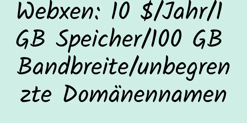 Webxen: 10 $/Jahr/1 GB Speicher/100 GB Bandbreite/unbegrenzte Domänennamen