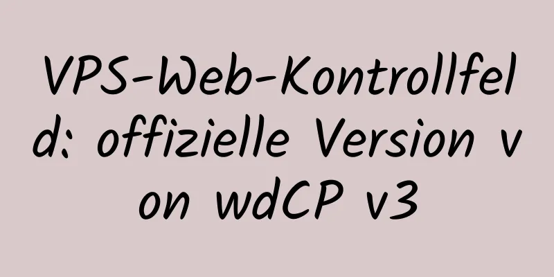 VPS-Web-Kontrollfeld: offizielle Version von wdCP v3