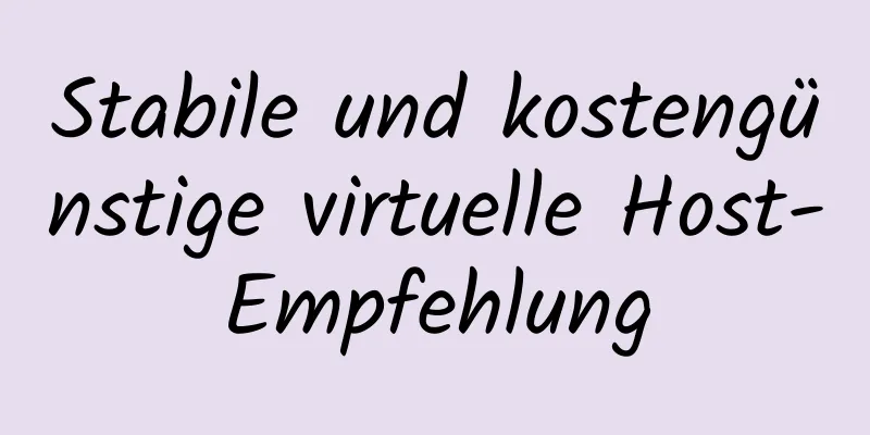 Stabile und kostengünstige virtuelle Host-Empfehlung