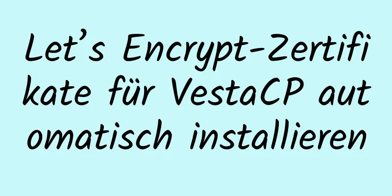 Let’s Encrypt-Zertifikate für VestaCP automatisch installieren