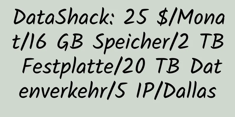 DataShack: 25 $/Monat/16 GB Speicher/2 TB Festplatte/20 TB Datenverkehr/5 IP/Dallas