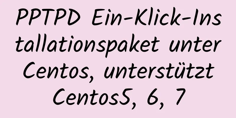 PPTPD Ein-Klick-Installationspaket unter Centos, unterstützt Centos5, 6, 7