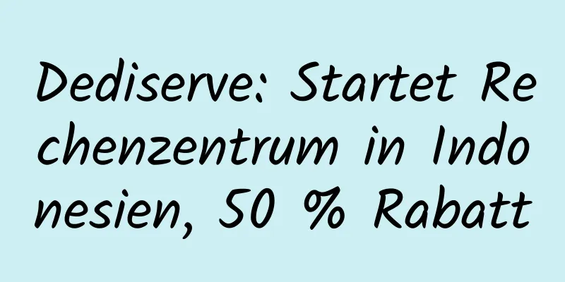 Dediserve: Startet Rechenzentrum in Indonesien, 50 % Rabatt