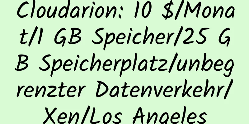 Cloudarion: 10 $/Monat/1 GB Speicher/25 GB Speicherplatz/unbegrenzter Datenverkehr/Xen/Los Angeles