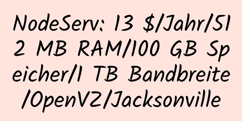 NodeServ: 13 $/Jahr/512 MB RAM/100 GB Speicher/1 TB Bandbreite/OpenVZ/Jacksonville