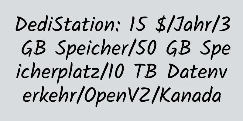 DediStation: 15 $/Jahr/3 GB Speicher/50 GB Speicherplatz/10 TB Datenverkehr/OpenVZ/Kanada