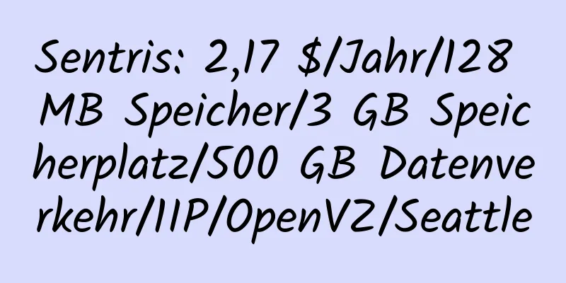 Sentris: 2,17 $/Jahr/128 MB Speicher/3 GB Speicherplatz/500 GB Datenverkehr/1IP/OpenVZ/Seattle