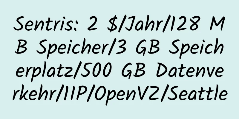 Sentris: 2 $/Jahr/128 MB Speicher/3 GB Speicherplatz/500 GB Datenverkehr/1IP/OpenVZ/Seattle