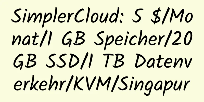 SimplerCloud: 5 $/Monat/1 GB Speicher/20 GB SSD/1 TB Datenverkehr/KVM/Singapur