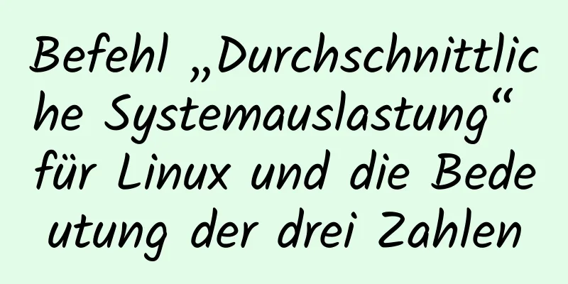 Befehl „Durchschnittliche Systemauslastung“ für Linux und die Bedeutung der drei Zahlen