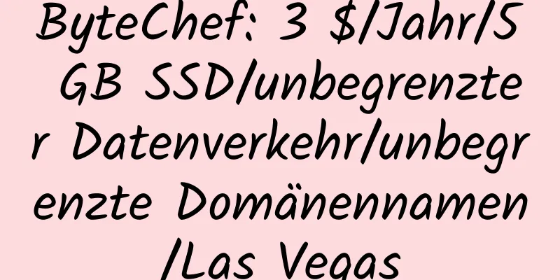 ByteChef: 3 $/Jahr/5 GB SSD/unbegrenzter Datenverkehr/unbegrenzte Domänennamen/Las Vegas