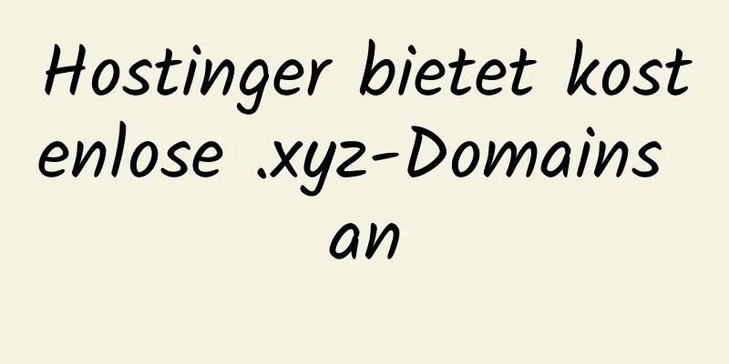 Hostinger bietet kostenlose .xyz-Domains an