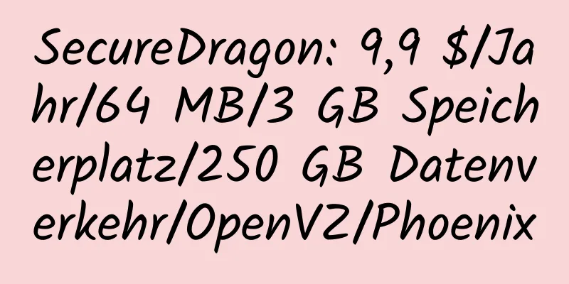 SecureDragon: 9,9 $/Jahr/64 MB/3 GB Speicherplatz/250 GB Datenverkehr/OpenVZ/Phoenix