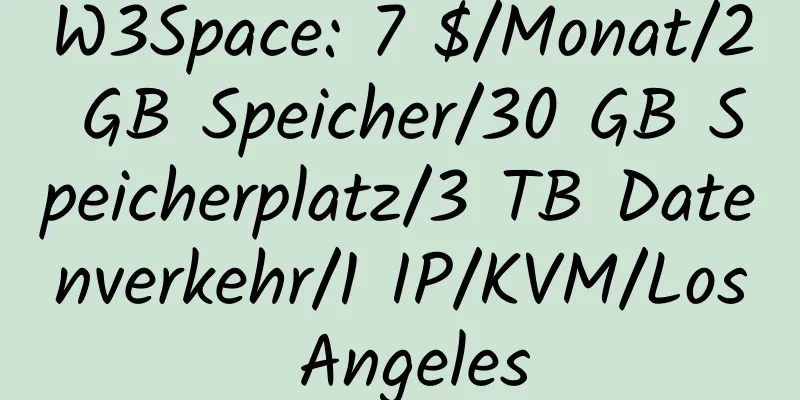 W3Space: 7 $/Monat/2 GB Speicher/30 GB Speicherplatz/3 TB Datenverkehr/1 IP/KVM/Los Angeles