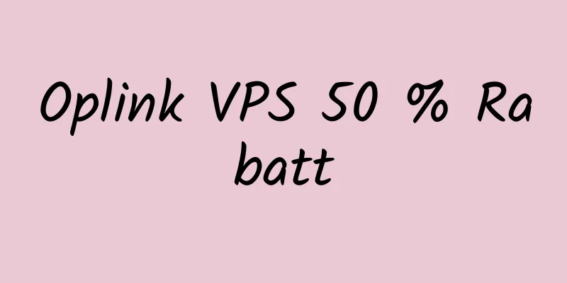 Oplink VPS 50 % Rabatt