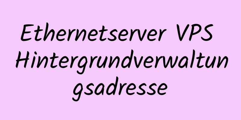 Ethernetserver VPS Hintergrundverwaltungsadresse