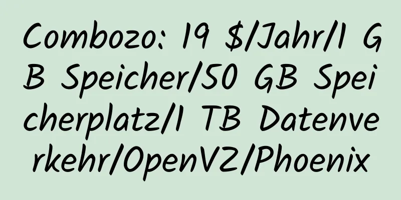 Combozo: 19 $/Jahr/1 GB Speicher/50 GB Speicherplatz/1 TB Datenverkehr/OpenVZ/Phoenix