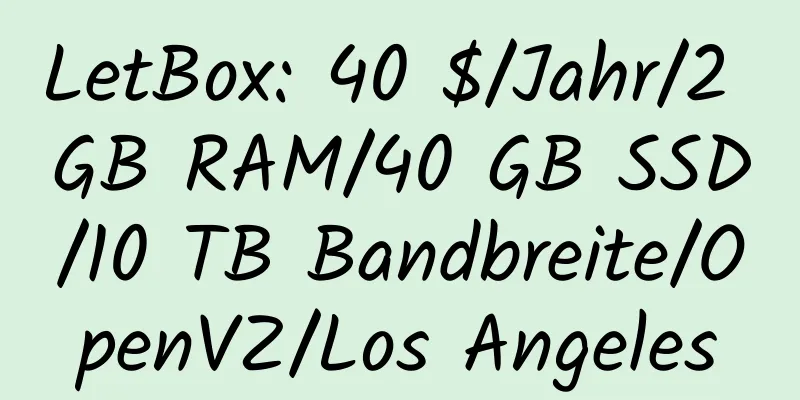 LetBox: 40 $/Jahr/2 GB RAM/40 GB SSD/10 TB Bandbreite/OpenVZ/Los Angeles