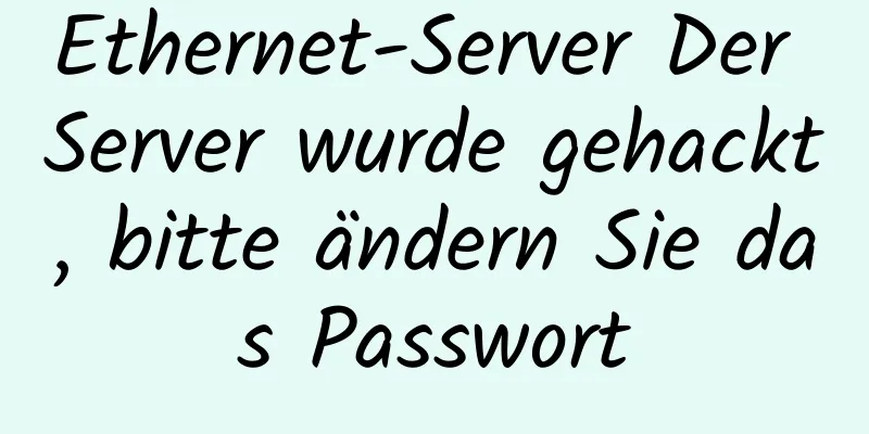 Ethernet-Server Der Server wurde gehackt, bitte ändern Sie das Passwort