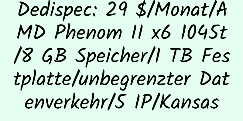 Dedispec: 29 $/Monat/AMD Phenom II x6 1045t/8 GB Speicher/1 TB Festplatte/unbegrenzter Datenverkehr/5 IP/Kansas