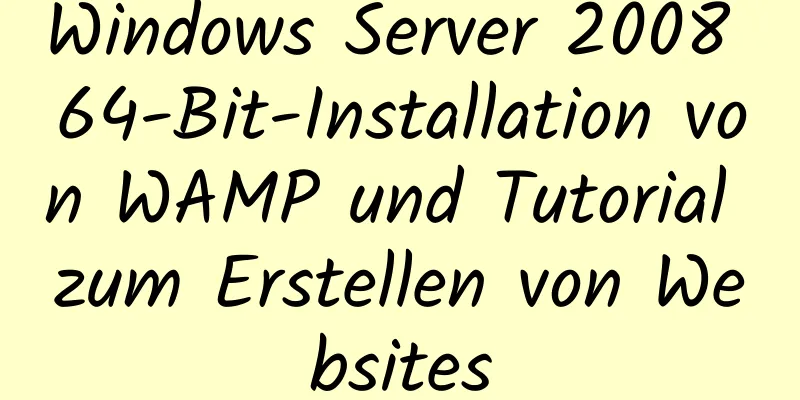 Windows Server 2008 64-Bit-Installation von WAMP und Tutorial zum Erstellen von Websites