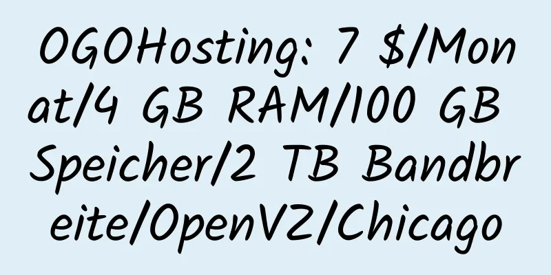 OGOHosting: 7 $/Monat/4 GB RAM/100 GB Speicher/2 TB Bandbreite/OpenVZ/Chicago