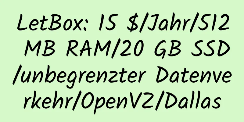 LetBox: 15 $/Jahr/512 MB RAM/20 GB SSD/unbegrenzter Datenverkehr/OpenVZ/Dallas