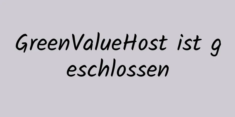 GreenValueHost ist geschlossen