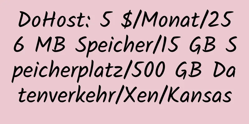 DoHost: 5 $/Monat/256 MB Speicher/15 GB Speicherplatz/500 GB Datenverkehr/Xen/Kansas