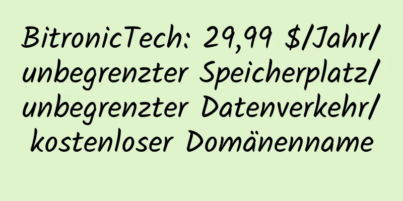 BitronicTech: 29,99 $/Jahr/unbegrenzter Speicherplatz/unbegrenzter Datenverkehr/kostenloser Domänenname