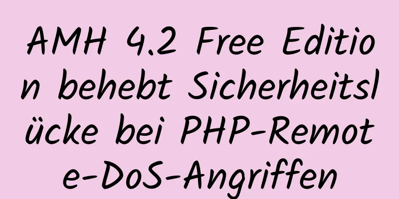 AMH 4.2 Free Edition behebt Sicherheitslücke bei PHP-Remote-DoS-Angriffen