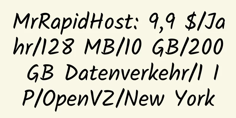 MrRapidHost: 9,9 $/Jahr/128 MB/10 GB/200 GB Datenverkehr/1 IP/OpenVZ/New York