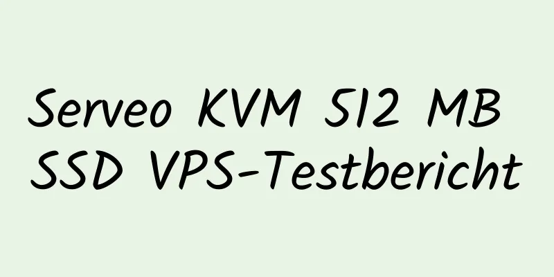 Serveo KVM 512 MB SSD VPS-Testbericht