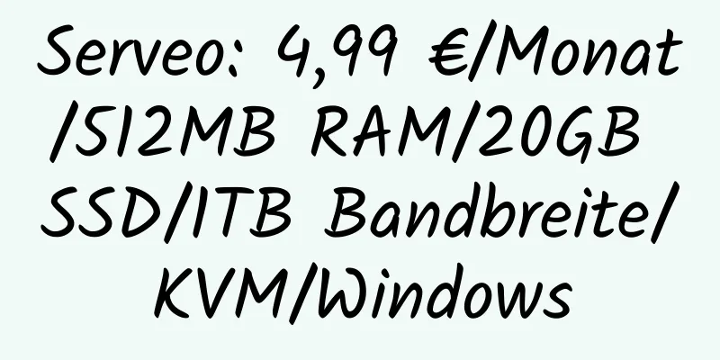 Serveo: 4,99 €/Monat/512MB RAM/20GB SSD/1TB Bandbreite/KVM/Windows