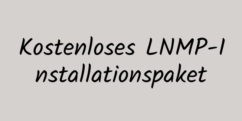 Kostenloses LNMP-Installationspaket