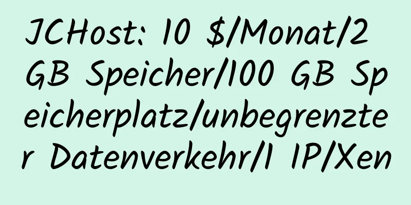 JCHost: 10 $/Monat/2 GB Speicher/100 GB Speicherplatz/unbegrenzter Datenverkehr/1 IP/Xen