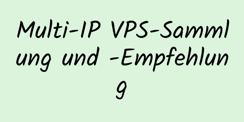 Multi-IP VPS-Sammlung und -Empfehlung