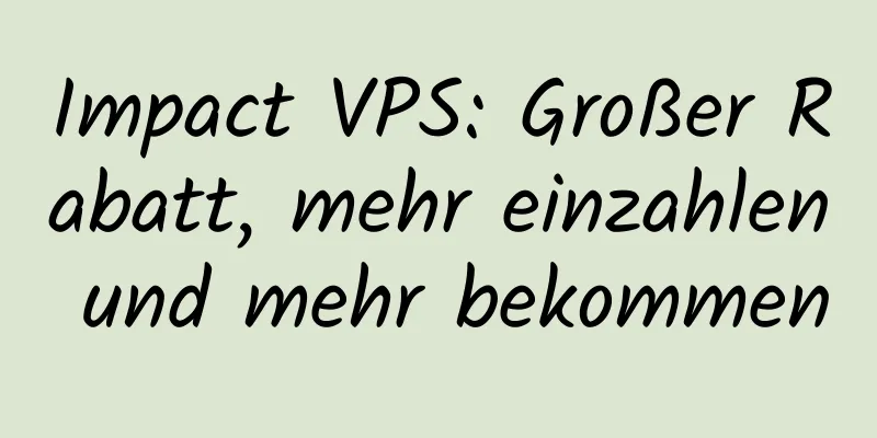 Impact VPS: Großer Rabatt, mehr einzahlen und mehr bekommen