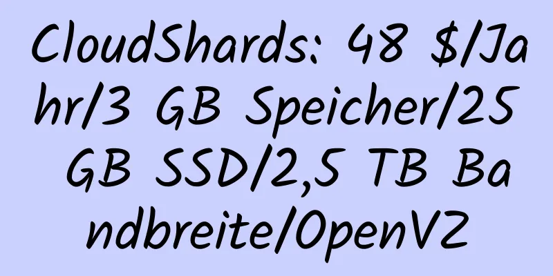 CloudShards: 48 $/Jahr/3 GB Speicher/25 GB SSD/2,5 TB Bandbreite/OpenVZ