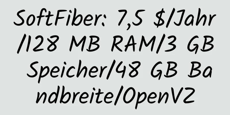 SoftFiber: 7,5 $/Jahr/128 MB RAM/3 GB Speicher/48 GB Bandbreite/OpenVZ