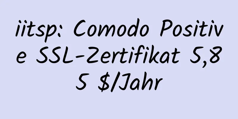 iitsp: Comodo Positive SSL-Zertifikat 5,85 $/Jahr