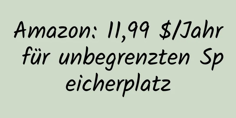 Amazon: 11,99 $/Jahr für unbegrenzten Speicherplatz