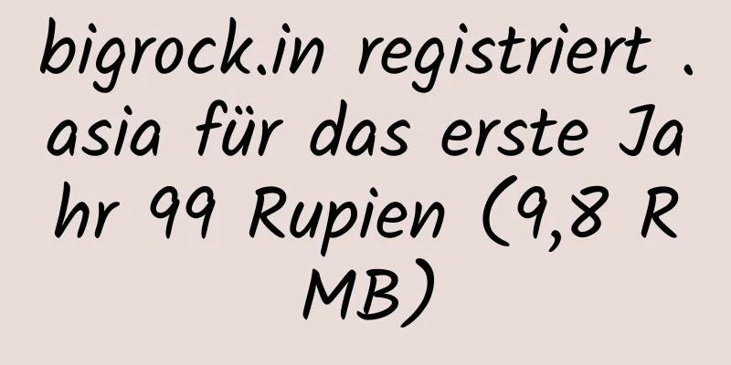 bigrock.in registriert .asia für das erste Jahr 99 Rupien (9,8 RMB)