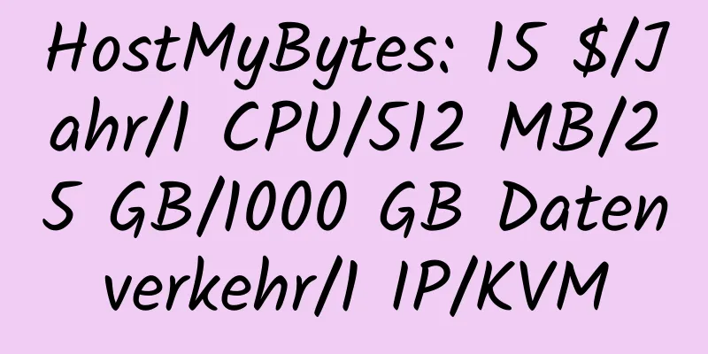 HostMyBytes: 15 $/Jahr/1 CPU/512 MB/25 GB/1000 GB Datenverkehr/1 IP/KVM